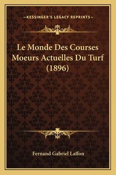 portada Le Monde Des Courses Moeurs Actuelles Du Turf (1896) (en Francés)
