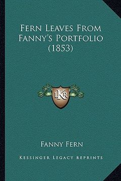 portada fern leaves from fanny's portfolio (1853)
