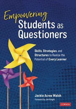 portada Empowering Students as Questioners: Skills, Strategies, and Structures to Realize the Potential of Every Learner (in English)