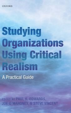 portada Studying Organizations Using Critical Realism: A Practical Guide