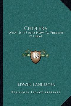 portada cholera: what is it? and how to prevent it (1866) (en Inglés)