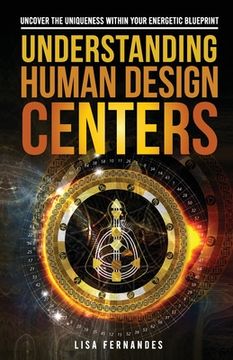 portada Understanding Human Design Centers: Uncover the Uniqueness Within Your Energetic Blueprint (en Inglés)