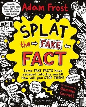 portada Splat the Fake Fact!: Doodle on them, laser beam them, lasso them
