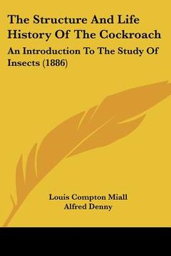 portada the structure and life history of the cockroach: an introduction to the study of insects (1886) (en Inglés)