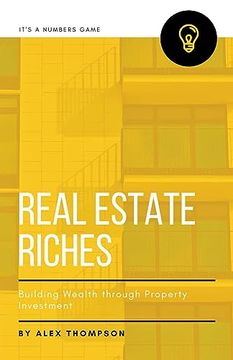 portada Real Estate Riches: Building Wealth through Property Investment (en Inglés)