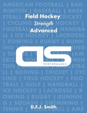 portada DS Performance - Strength & Conditioning Training Program for Field Hockey, Strength, Advanced