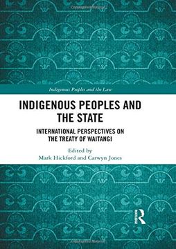 portada Indigenous Peoples and the State: International Perspectives on the Treaty of Waitangi (Indigenous Peoples and the Law) (en Inglés)