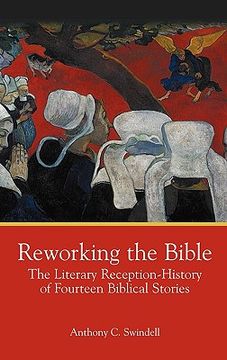portada reworking the bible: the literary reception-history of fourteen biblical stories (en Inglés)