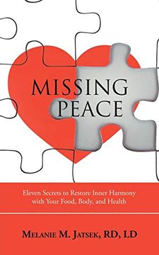 portada Missing Peace: Eleven Secrets to Restore Inner Harmony With Your Food, Body, and Health (en Inglés)