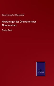 portada Mittheilungen des Österreichischen Alpen-Vereines: Zweiter Band (en Alemán)