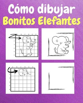 portada Cómo Dibujar Bonitos Elefantes: Un Libro de Actividades y Dibujos Paso a Paso Para Niños