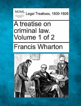 portada a treatise on criminal law. volume 1 of 2 (in English)