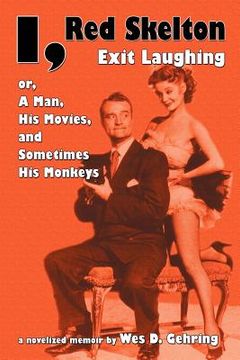 portada i, red skelton: exit laughing... or, a man, his movies, and sometimes his monkeys (en Inglés)