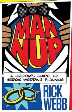 portada Man Nup: A Groom's Guide to Heroic Wedding Planning (en Inglés)