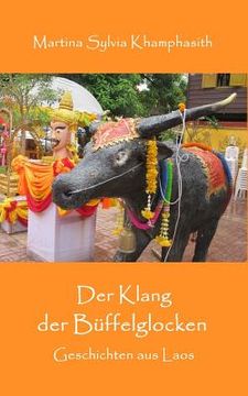 portada Der Klang der Bueffelglocken: Geschichten aus Laos (in German)