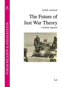 portada The Future of Just war Theory a Catholic Approach Forum Religion Sozialkultur