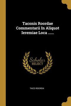 portada Taconis Roordae Commentarii In Aliquot Ieremiae Loca ......