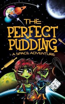 portada The Perfect Pudding - A Space Adventure (en Inglés)