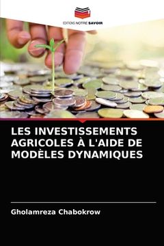 portada Les Investissements Agricoles À l'Aide de Modèles Dynamiques (en Francés)