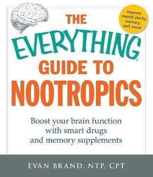 portada The Everything Guide To Nootropics: Boost Your Brain Function with Smart Drugs and Memory Supplements (en Inglés)