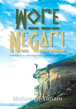 portada Wore Negari: A Memoir of an Ethiopian Youth in the Turbulent '70s (en Inglés)
