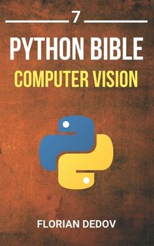 Libro The Python Bible Volume 7: Computer Vision (OpenCV, Object ...