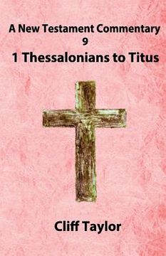 portada New Testament Commentary - 9 - 1 Thessalonians to Titus (en Inglés)