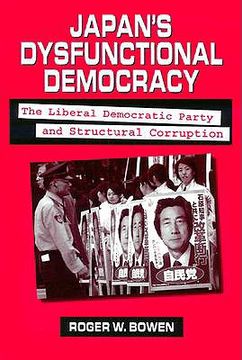 portada japan's dysfunctional democracy: the liberal democratic party and structural corruption (en Inglés)