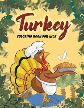 portada Turkey Coloring Book For Kids: Large Print Thanksgiving Coloring Book For Kids Age 4-8, Amazing Gift For Kids At Thanksgiving Day (en Inglés)