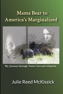portada Mama Bear to America's Marginalized: My Journey Through Adoption and Foster Care (en Inglés)