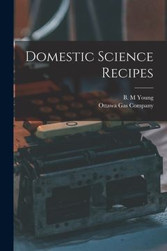 portada Domestic Science Recipes [microform] (en Inglés)