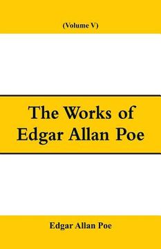 portada The Works of Edgar Allan Poe (Volume V) (en Inglés)