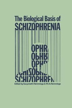 portada The Biological Basis of Schizophrenia (in English)