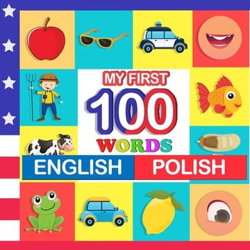 portada my first 100 words English-Polish: Learn Polish for kids aged 2-7 (en Inglés)