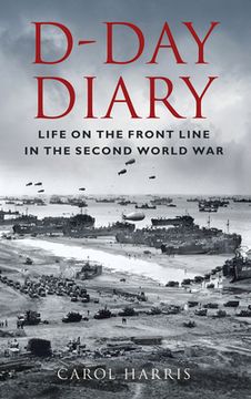portada D-Day Diary: Life on the Front Line in the Second World war (in English)