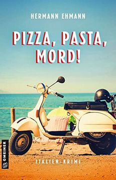 portada Pizza, Pasta, Mord! Italien-Krimi (Kriminalromane im Gmeiner-Verlag) (en Alemán)