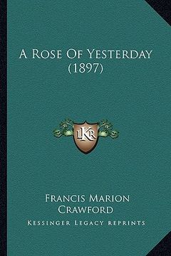portada a rose of yesterday (1897)