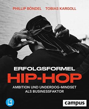 portada Erfolgsformel Hip-Hop: Ambition und Underdog-Mindset als Businessfaktor, Plus E-Book Inside (Epub, Mobi Oder Pdf) (in German)