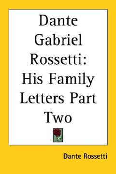 portada dante gabriel rossetti: his family letters part two (en Inglés)