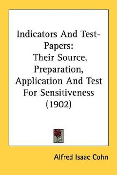 portada indicators and test-papers: their source, preparation, application and test for sensitiveness (1902) (in English)