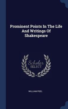 portada Prominent Points In The Life And Writings Of Shakespeare (en Inglés)