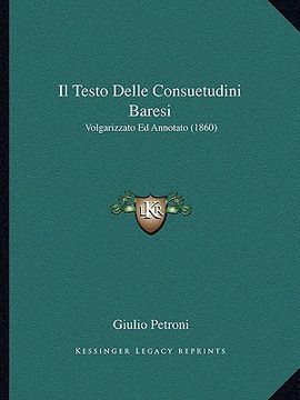 portada Il Testo Delle Consuetudini Baresi: Volgarizzato Ed Annotato (1860)