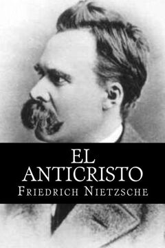 Libro El Anticristo, Friedrich Nietzsche, ISBN 9781535225014. Comprar en  Buscalibre