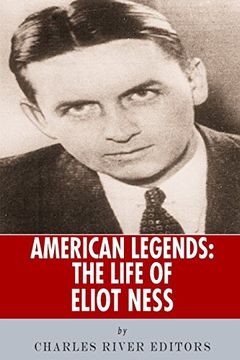 portada American Legends: The Life of Eliot Ness (en Inglés)