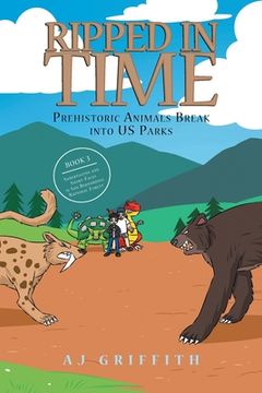 portada Ripped in Time Prehistoric Animals Break into US Parks Book 3: Sabertooths and Short-Faces in San Bernardino National Forest (en Inglés)