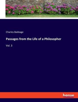 portada Passages from the Life of a Philosopher: Vol. 3 (en Inglés)