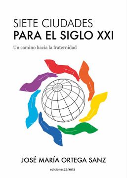 portada Siete Ciudades Para el Siglo Xxi: Un Camino Hacia la Fraternidad: 629 (Ensayo) (in Spanish)