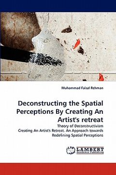 portada deconstructing the spatial perceptions by creating an artist's retreat (en Inglés)