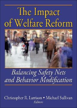 portada the impact of welfare reform: balancing safety nets and behavior modification (in English)