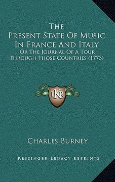 portada the present state of music in france and italy: or the journal of a tour through those countries (1773) (in English)